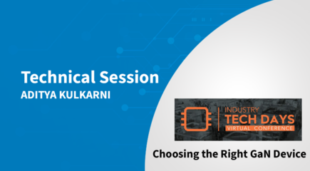 Choosing the Right GaN Device for Fast Charging - Industry Tech Days 2021 Live Session
