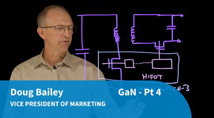 GaN Explained - Part 4 - PowiGaN Devices