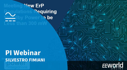 PI Webinar On-Demand - Meeting New ErP Regulations for Less Than 300 mW Standby Power