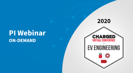 PI Webinar On-Demand - Charged Conference 2020: IC Solutions for Safe and Reliable Propulsion Inverters